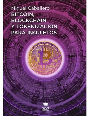 Bitcoin, Blockchain y tokenización para inquietos