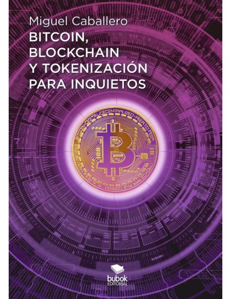 Bitcoin, Blockchain y tokenización para inquietos