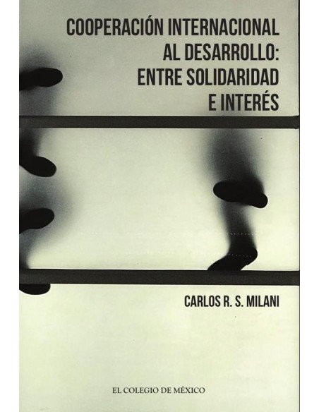 Cooperación internacional al desarrollo::ENTRE SOLIDARIDAD E INTERÉS