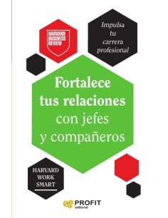 Fortalece tus relaciones con jefes y compañeros