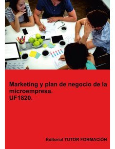 Marketing y Plan de Negocio de la Microempresa. UF1820.