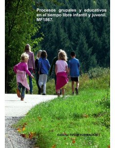 Procesos grupales y educativos en el tiempo libre infantil y juvenil. MF1867.