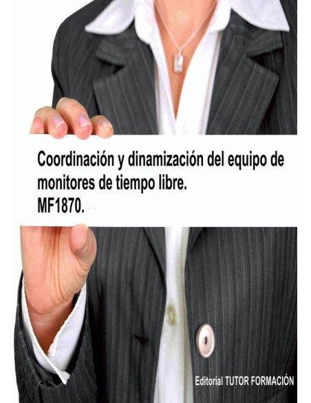Coordinación y dinamización del equipo de monitores de tiempo libre. MF1870.