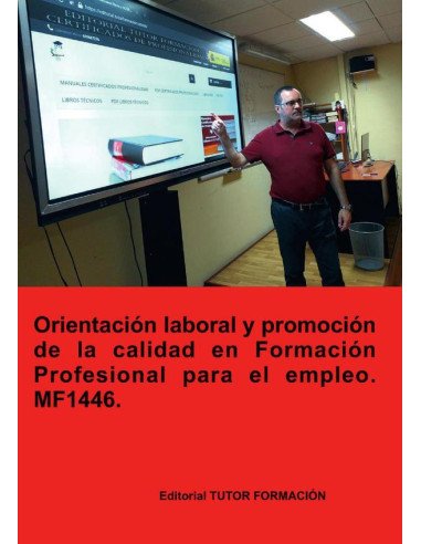Orientación laboral y promoción de la calidad en la formación profesional para el empleo. MF1446.