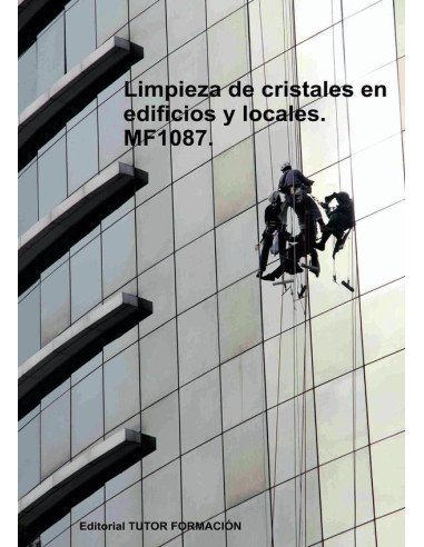 Limpieza de cristales en edificios y locales. MF1087.