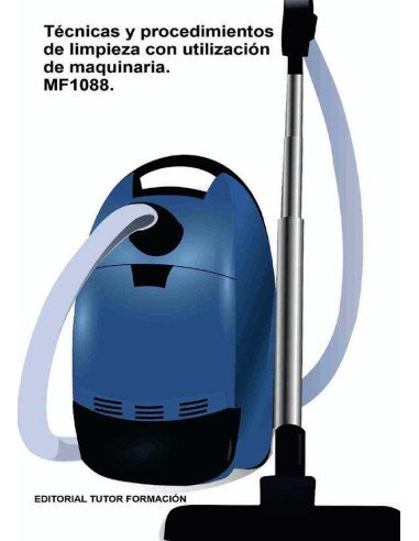 Técnicas y procedimientos de limpieza con utilización de maquinaria. MF1088.
