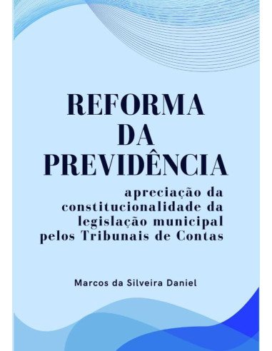 Reforma Da Previdência::apreciação da constitucionalidade da legislação municipal pelos Tribunais de Contas