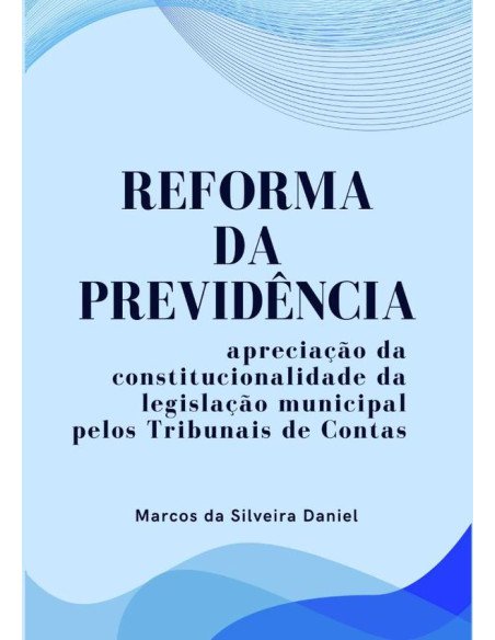 Reforma Da Previdência::apreciação da constitucionalidade da legislação municipal pelos Tribunais de Contas