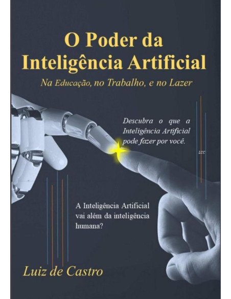 O Poder Da Inteligência Artificial:Na Educação, no Trabalho e no Lazer