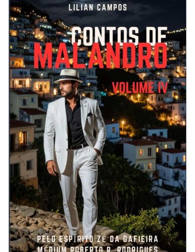 Contos De Malandro:Volume IV