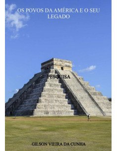 Os Povos Da América E O Seu Legado:PESQUISA