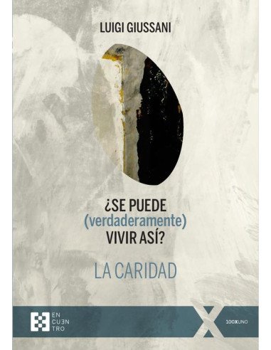 ¿Se puede (verdaderamente) vivir así? La caridad