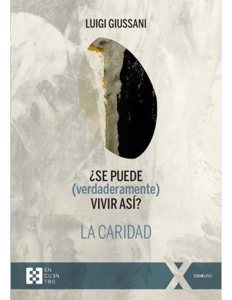 ¿Se puede (verdaderamente) vivir así? La caridad