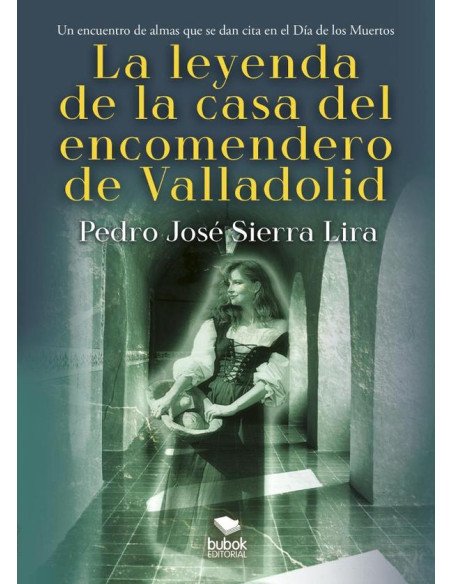 La leyenda de la casa del encomendero de Valladolid:Un encuentro de almas que se dan cita en el Día de los Muertos