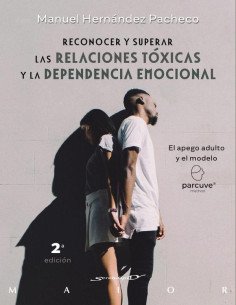 Reconocer y superar las relaciones tóxicas y la dependencia emocional