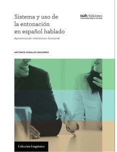 Sistema y uso de la entonación en español hablado:Aproximación interactivo-funcional