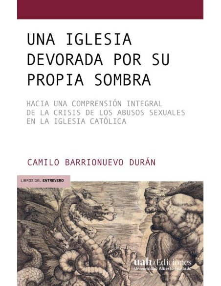 Una Iglesia devorada por su propia sombra:Hacia una comprensión integral de la crisis de los abusos sexuales en la Iglesia Católica