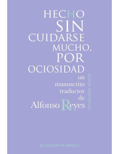 Hecho sin cuidarse mucho, por ociosidad. :Un manuscrito traducido de Alfonso Reyes