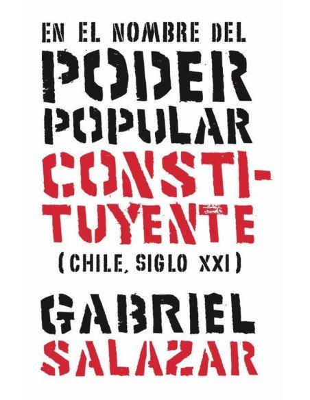 En el nombre del poder popular constituyente:Chile Siglo XXI