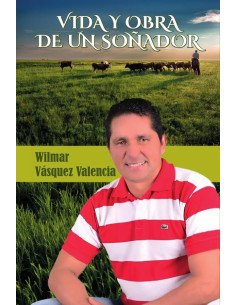 Vida y obra de un soñador
