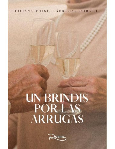Un brindis por las arrugas