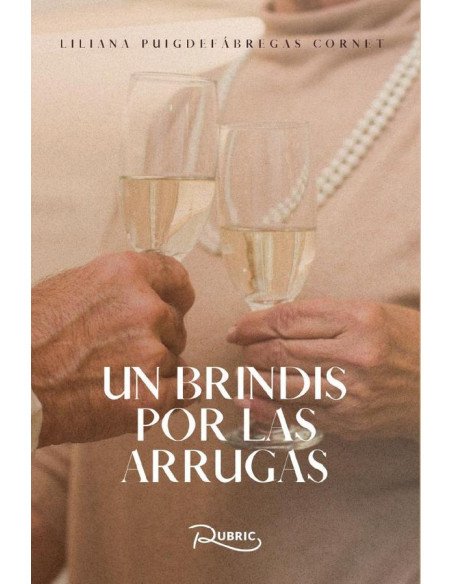 Un brindis por las arrugas