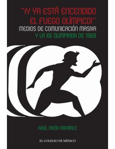 “¡Y ya está encendido el fuego olímpico!”.:Medios de comunicación masiva y la XIX Olimpiada de 1968