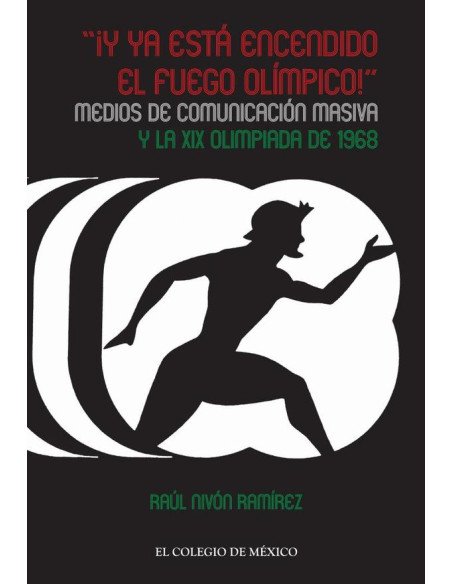 “¡Y ya está encendido el fuego olímpico!”.:Medios de comunicación masiva y la XIX Olimpiada de 1968