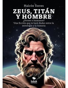Zeus, titán y hombre:¿Dioses o humanos? Una ficción que te hará dudar entre la mitología y la historia
