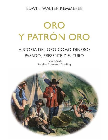 Oro y patrón oro:Historia del oro como dinero: Pasado, presente y futuro