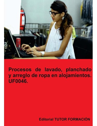 Procesos de lavado, planchado y arreglo de ropa en alojamientos. UF0046.