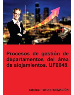 Procesos de gestión de departamentos del área de alojamiento. UF0048.