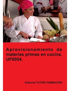 Aprovisionamiento de materias primas en cocina. UF0054.