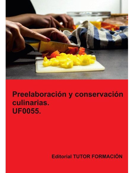 Preelaboración y conservación culinarias. UF0055.