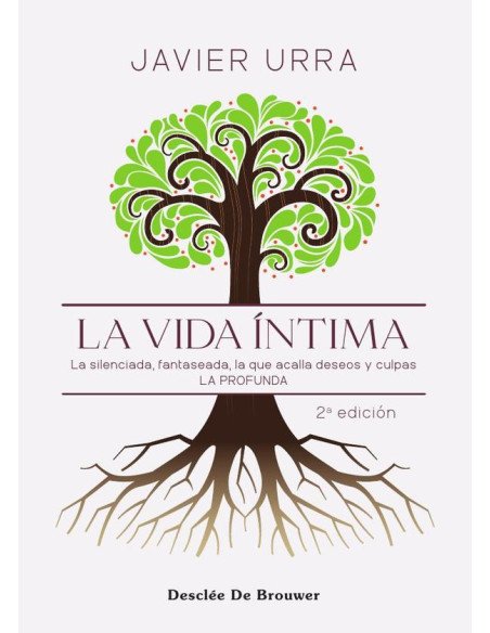 La vida íntima:La silenciada, fantaseada, la que acalla deseos y culpas la profunda