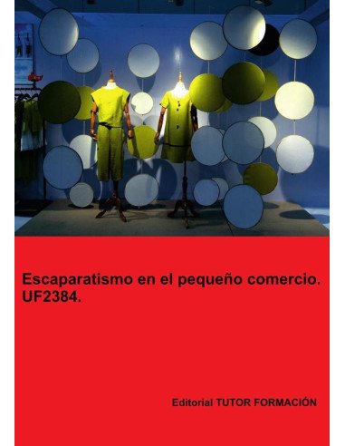 Escaparatismo en el pequeño comercio. UF2384.