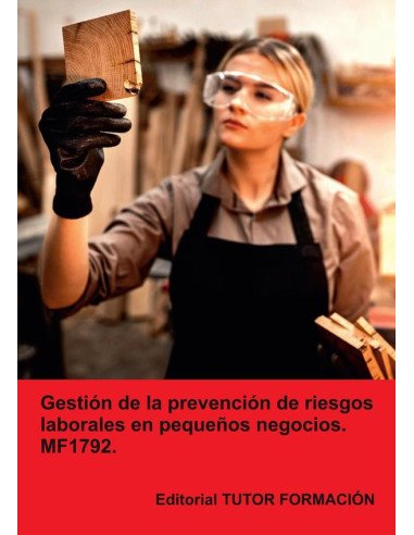 Gestión de la prevención de riesgos laborales en pequeños negocios. MF1792.
