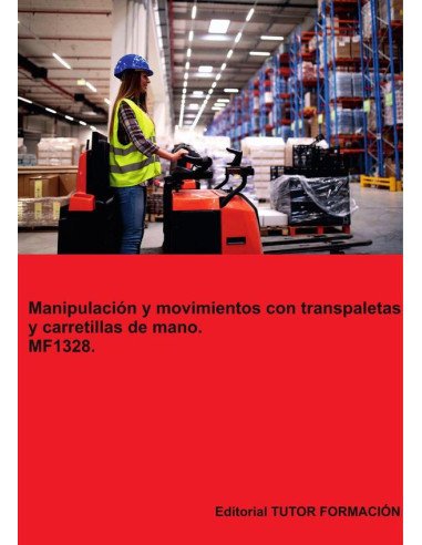 Manipulación y movimientos con transpaletas y carretillas de mano. MF1328.