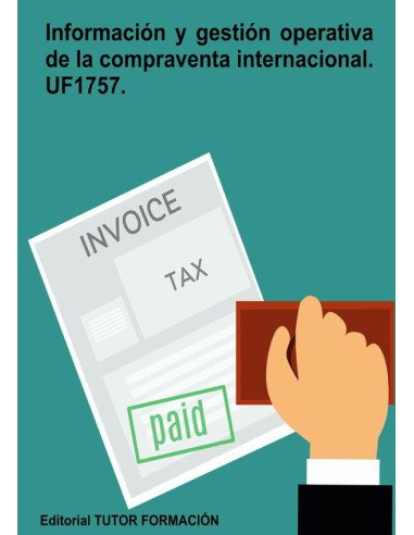 Información y gestión operativa de la compraventa internacional. UF1757.