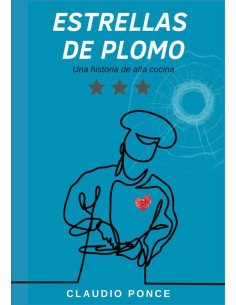Estrellas de plomo:Una historia de alta cocina