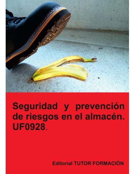 Seguridad y prevención de riesgos en el almacén. UF0928.