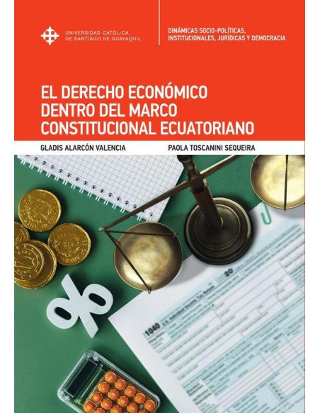 El Derecho Económico dentro del Marco Constitucional Ecuatoriano