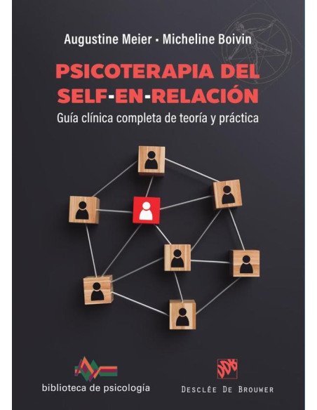 Psicoterapia del self-en-relación:Guía clínica completa de teoría y práctica