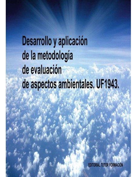 Desarrollo y aplicación de la metodología de evaluación de aspectos ambientales. UF1943.