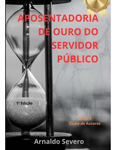 Aposentadoria De Ouro Do Servidor Público