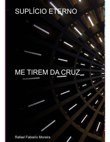 Suplício Eterno:ME TIREM DA CRUZ
