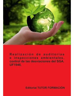 Realización de auditorías e inspecciones ambientales, control de las desviaciones del SGA. UF1946.