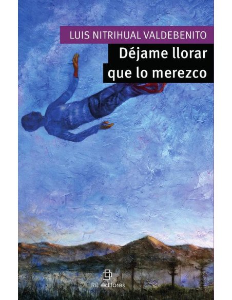 Déjame llorar que lo merezco