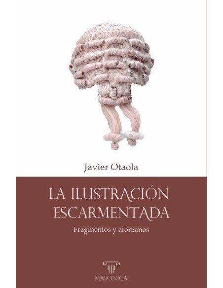 La Ilustración escarmentada:Fragmentos y aforismos
