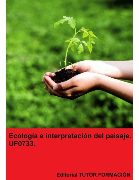 Ecología e interpretación del paisaje. UF0733.